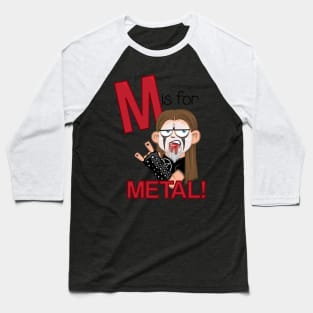 M is for Metal! Baseball T-Shirt